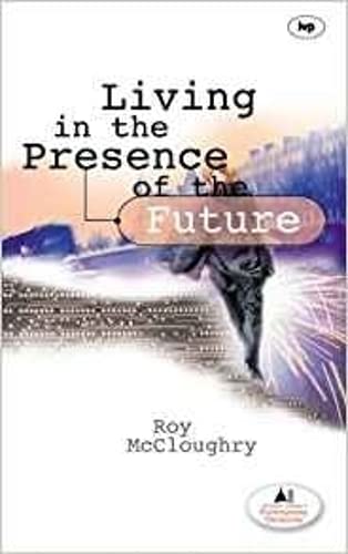 Beispielbild fr Living in the presence of the future (London lectures in contemporary Christianity) zum Verkauf von AwesomeBooks