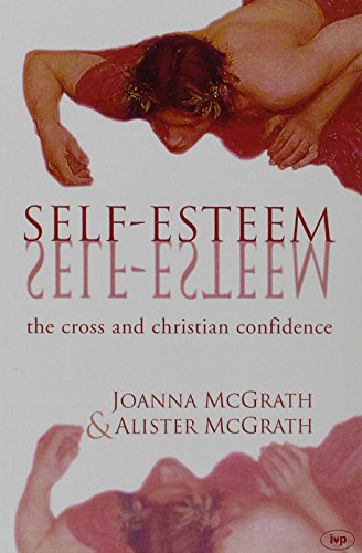 Imagen de archivo de Self-esteem: The Cross And Christian Confidence a la venta por WorldofBooks