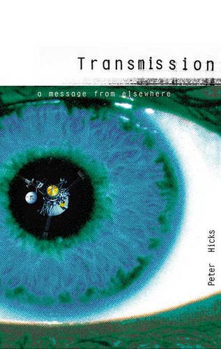 Transmission: A Message from Elsewhere (9780851115870) by Hicks, Peter