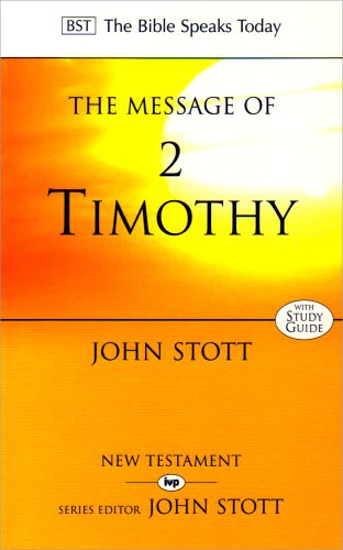 Imagen de archivo de The Message of 2 Timothy: Guard The Gospel (The Bible Speaks Today New Testament) a la venta por WorldofBooks