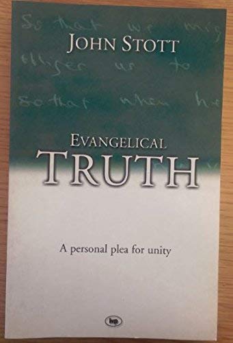 Beispielbild fr Evangelical Truth: A Personal Plea for Unity zum Verkauf von Anybook.com