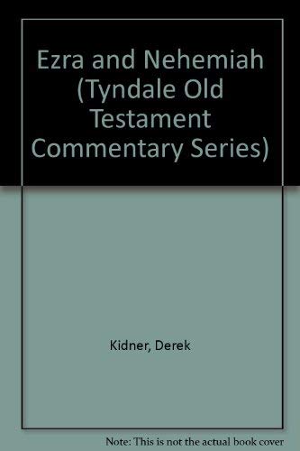 Ezra and Nehemiah: An Introduction and Commentary: TOTC Tyndale Old Testament Commentary Series (9780851116327) by Derek Kidner