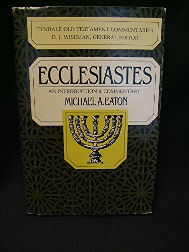 ECCLESIASTES An Introduction and Commentary (Tyndale O.T.Commentary) (9780851116372) by Michael A. Eaton