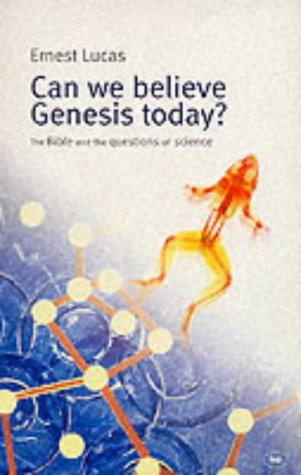 Stock image for Can We Believe Genesis Today?: The Bible and the Questions of Science for sale by Reuseabook