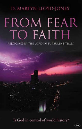 Beispielbild fr From Fear to Faith: Rejoicing in the Lord in Turbulent Times zum Verkauf von AwesomeBooks