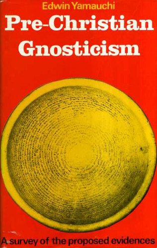 Beispielbild fr Pre-Christian Gnosticism: A Survey of the Proposed Evidences zum Verkauf von J. HOOD, BOOKSELLERS,    ABAA/ILAB