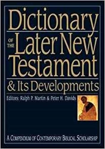 Dictionary of the Later New Testament and Its Developments. - Martin, Ralph P