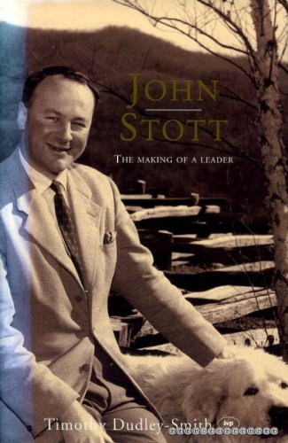 Beispielbild fr John Stott: The making of a leader zum Verkauf von WorldofBooks