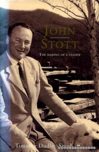 John Stott : The Making of a Leader