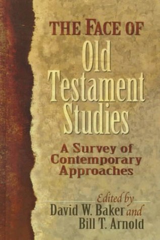 Beispielbild fr The Face of Old Testament Studies : A Survey of Contemporary Approaches zum Verkauf von Better World Books