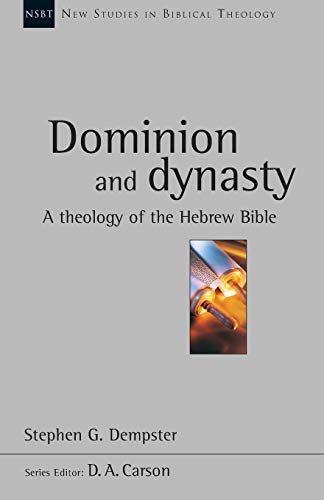 9780851117836: Dominion and dynasty: A Theology of the Hebrew Bible (New Studies in Biblical Theology)