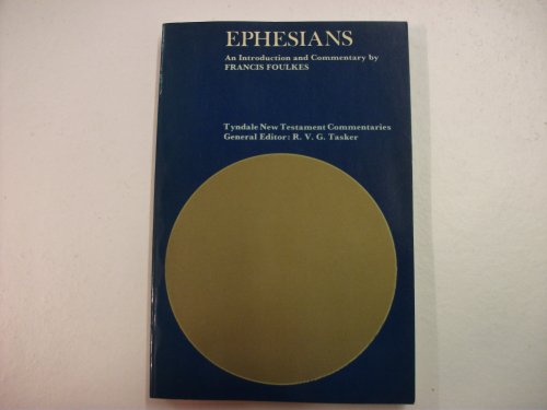 Epistle of Paul to the Ephesians: An Introduction and Commentary (Tyndale New Testament Commentaries) (9780851118147) by Foulkes Francis