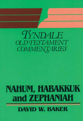 TOTC: Nahum, Habakkuk and Zephaniah (Tyndale Commentaries Series) (9780851118451) by Baker, D.W.