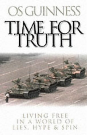 Beispielbild fr Time for Truth: Living Free in a World of Lies, Hype and Spin zum Verkauf von WorldofBooks