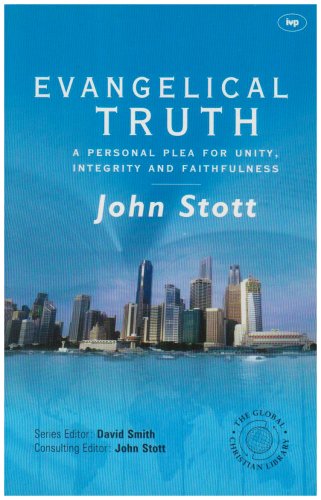 Beispielbild fr Evangelical Truth: A Personal Plea for Unity, Integrity and Faithfulness (Global Christian Library) zum Verkauf von WorldofBooks
