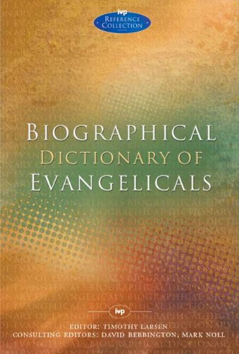 Beispielbild fr Biographical Dictionary of Evangelicals. FIRST BRITISH EDITION : 2003. HARDBACK in JACKET. zum Verkauf von Rosley Books est. 2000