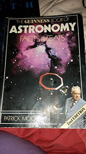 The Guinness book of astronomy facts & feats (9780851122915) by Moore, Patrick