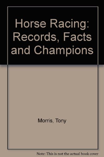 Beispielbild fr Horse Racing: Records, Facts and Champions zum Verkauf von AwesomeBooks