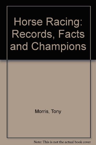 9780851123851: Horse Racing: Records, Facts, and Champions