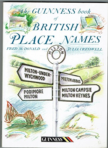 The Guinness book of British place names (9780851125763) by Fred McDonald; Julia Cresswell