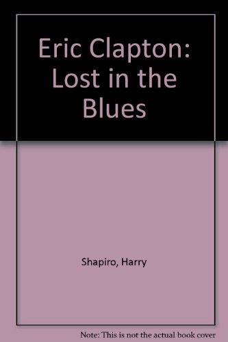 Beispielbild fr Eric Clapton: Lost in the Blues zum Verkauf von Reuseabook