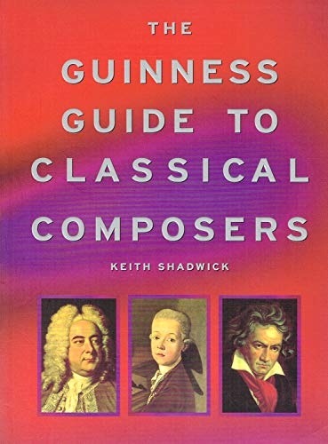 Beispielbild fr The Guinness Guide to Classical Music zum Verkauf von WorldofBooks