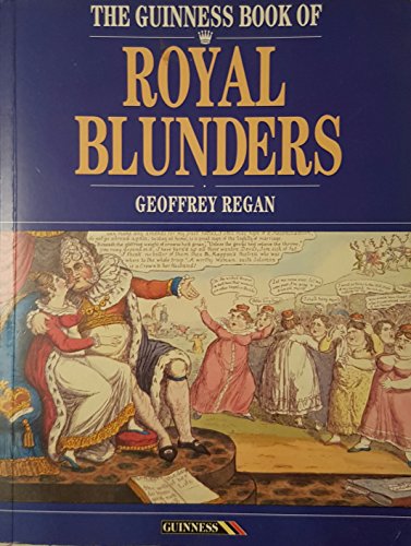 9780851126715: The Guinness Book of Royal Blunders