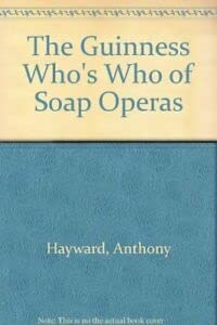 Stock image for The Guinness Who's Who of Soap Operas for sale by Victoria Bookshop