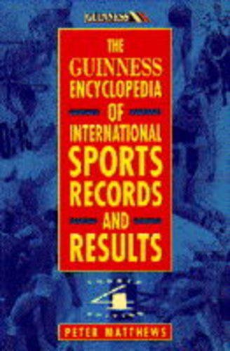 The Guinness Encyclopedia of International Sports Records and Results (9780851126869) by Matthews, Peter