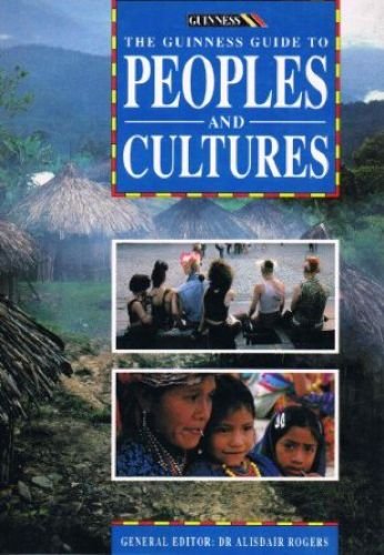 Imagen de archivo de The Guinness Guide to Peoples and Cultures a la venta por Better World Books Ltd