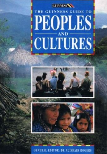 Stock image for The Guinness Guide to Peoples and Cultures for sale by Better World Books Ltd