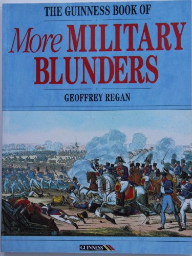 Stock image for The Guinness Book of More Military Blunders for sale by KULTURAs books