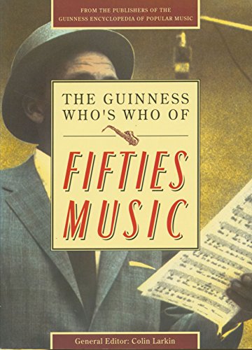 Beispielbild fr The Guinness Who's Who of Fifties Music (The Guinness who's who of popular music series) zum Verkauf von WorldofBooks