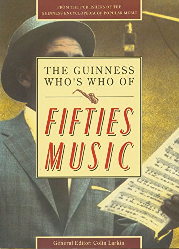 Stock image for The Guinness Who's Who of Fifties Music (The Guinness who's who of popular music series) for sale by WorldofBooks