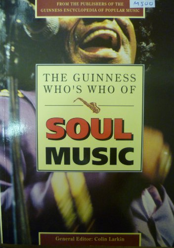 Stock image for The Guinness Who's Who of Soul (The Guinness who's who of popular music series) for sale by WorldofBooks