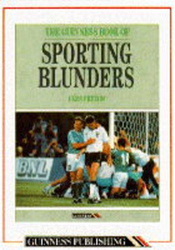 Stock image for The Guinness Book of Sporting Blunders : Book Sporting Blunders for sale by Better World Books Ltd