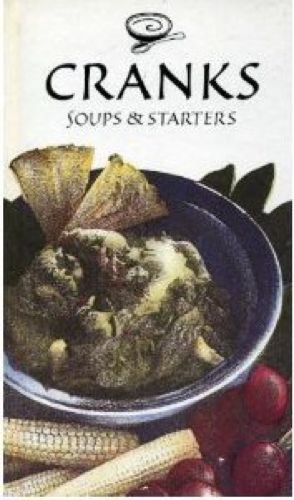 9780851128665: Cranks Soups & Starters