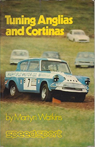 Stock image for Tuning Anglias and Cortinas Including the Classic Capri V4 and Twin Cam. for sale by Lawrence Jones Books