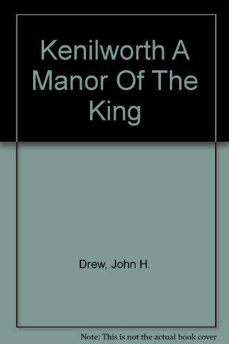 Stock image for Kenilworth A Manor Of The King for sale by Reuseabook
