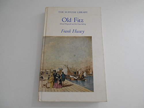 Beispielbild fr Old Fitz Edward Fitzgerald and East Coast Sailing zum Verkauf von WorldofBooks