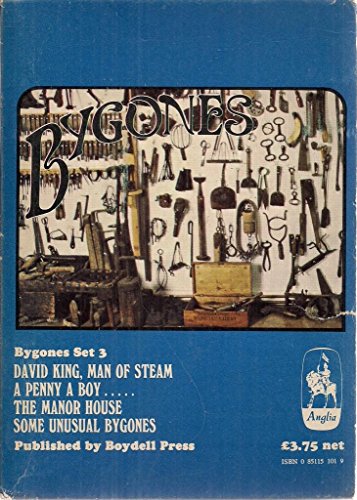 Beispielbild fr Bygones, Set 3: David King, Man of Steam/ A Penny A Boy/ The Manor House/ Some Unusual Bygones zum Verkauf von WorldofBooks