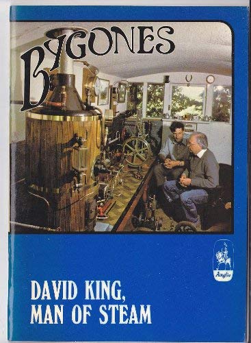 David King, man of steam: Talking to Dick Joice (Bygones) (9780851151038) by King, David