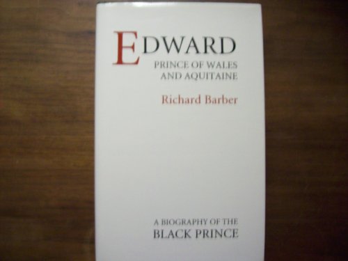 Stock image for Edward, Prince of Wales and Aquitaine (0): A Biography of the Black Prince for sale by WorldofBooks