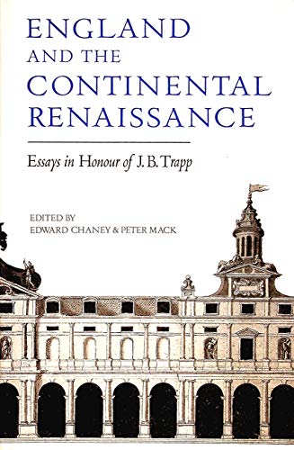 ENGLAND AND THE CONTINENTAL RENAISSANCE. Essays in honour of JB Trapp.