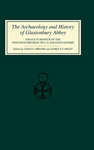 9780851152844: The Archaeology and History of Glastonbury Abbey: Essays in Honour of the ninetieth birthday of C.A.Ralegh Radford (J. Ranade Series on Computer)