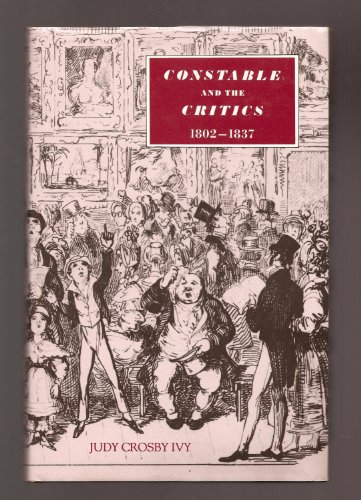 CONSTABLE AND THE CRITICS 1802-1837
