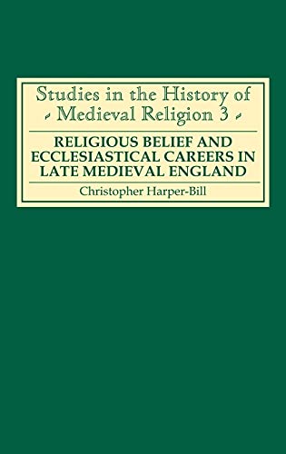 Beispielbild fr Religious Belief and Ecclesiastical Careers in Late Medieval England zum Verkauf von Blackwell's