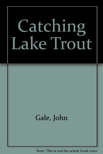Stock image for Catching Lake Trout for sale by WorldofBooks