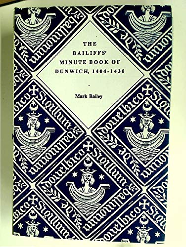 Beispielbild fr The Bailiffs` Minute Book of Dunwich, 1404 "1430 (Suffolk Records Society) zum Verkauf von WorldofBooks