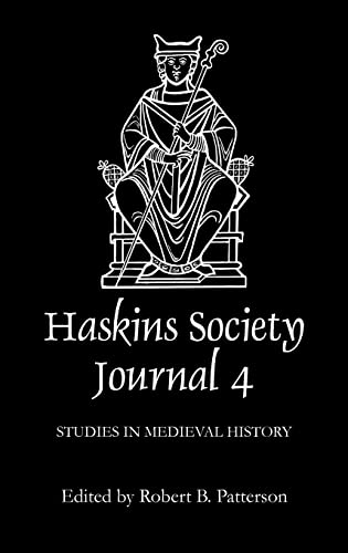 THE HASKINS SOCIETY JOURNAL: STUDIES IN MEDIEVAL HISTORY VOLUME 4, 1992